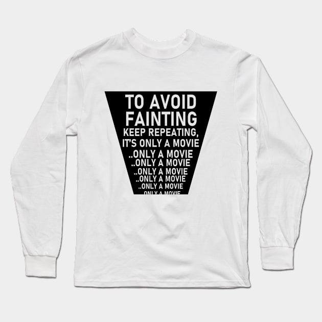 Last House On The Left - To Avoid Fainting.. (Black background) Long Sleeve T-Shirt by Lousy Shirts